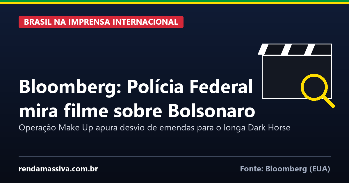 Arte: Bloomberg noticia operação da Polícia Federal sobre filme Dark Horse de Bolsonaro